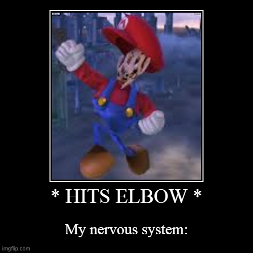 image tagged in funny,demotivationals,elbow hit,nervous system,hit | made w/ Imgflip demotivational maker