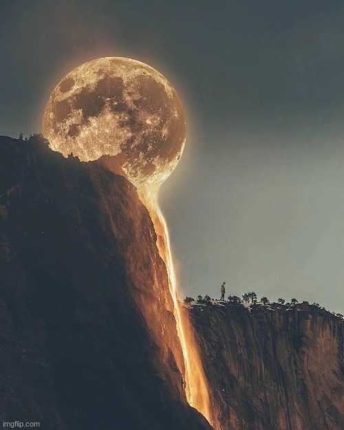 Check out this | image tagged in moon,waterfall,lava,melting | made w/ Imgflip meme maker