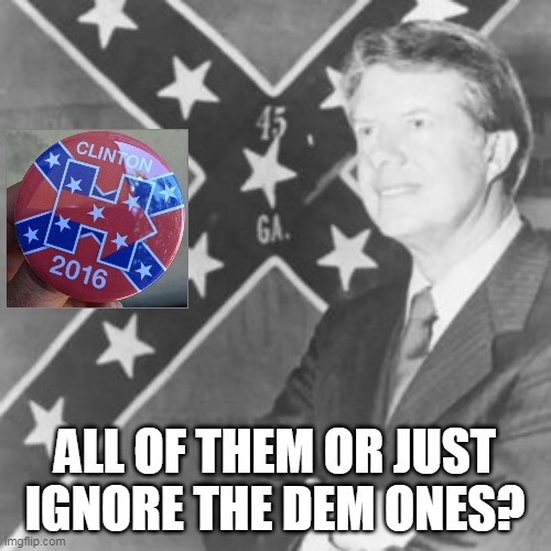 Jimmy Carter | ALL OF THEM OR JUST IGNORE THE DEM ONES? | image tagged in jimmy carter | made w/ Imgflip meme maker