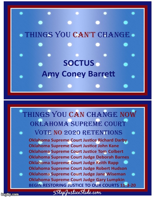 Things you can't change, things you can_Say NO 2020 Retentions | image tagged in oklahoma supreme court,just say no 2020 retentions,restoring justice to okco courts,5stepjusticeslide | made w/ Imgflip meme maker