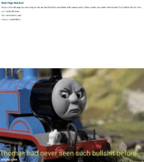 My school is strict as Hell | image tagged in thomas had never seen such bullshit before | made w/ Imgflip meme maker