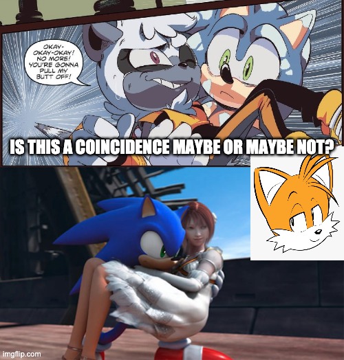 sonic coincidences | IS THIS A COINCIDENCE MAYBE OR MAYBE NOT? | image tagged in sonic the hedgehog | made w/ Imgflip meme maker
