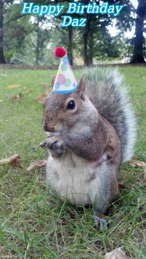 Happy Birthday Daz | Happy Birthday 
Daz | image tagged in memes,super birthday squirrel,happy birthday | made w/ Imgflip meme maker