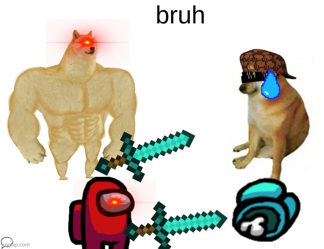 Buff Doge vs. Cheems | bruh | image tagged in memes,buff doge vs cheems | made w/ Imgflip meme maker