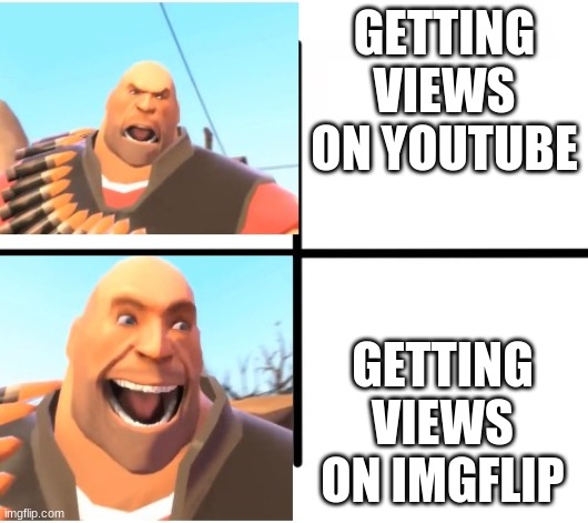 do i smell soiled baby diaper? | GETTING VIEWS ON YOUTUBE; GETTING VIEWS ON IMGFLIP | image tagged in tf2 heavy | made w/ Imgflip meme maker