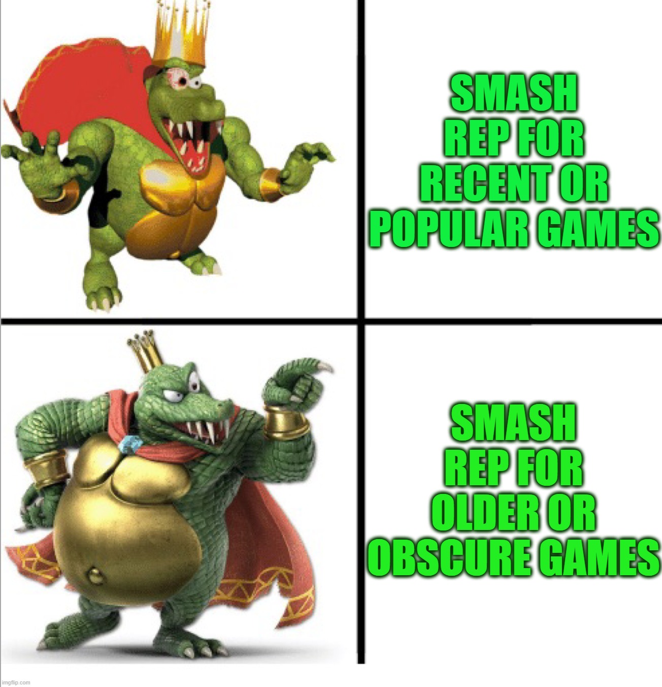 King k posting | SMASH REP FOR RECENT OR POPULAR GAMES; SMASH REP FOR OLDER OR OBSCURE GAMES | image tagged in king k posting | made w/ Imgflip meme maker