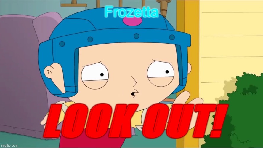 Frozetta LOOK OUT! | made w/ Imgflip meme maker