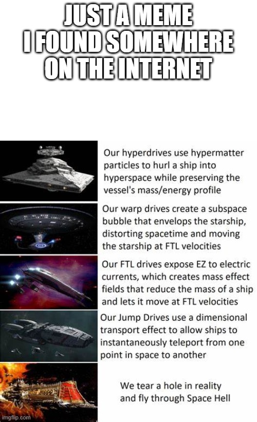 JUST A MEME I FOUND SOMEWHERE ON THE INTERNET | image tagged in sci fi,ftl | made w/ Imgflip meme maker