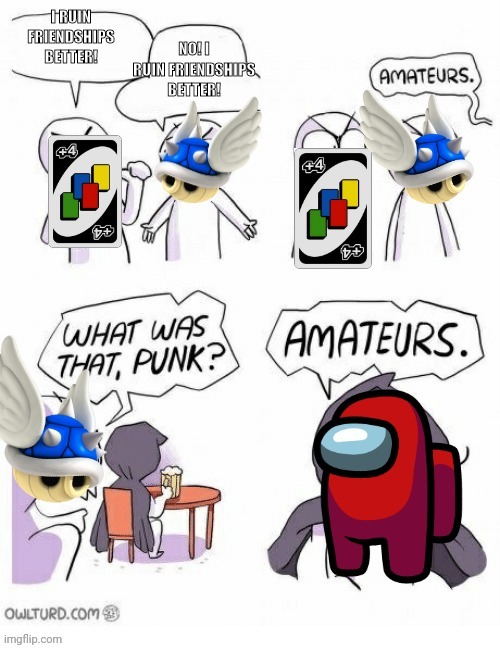 Amateurs! | image tagged in memes | made w/ Imgflip meme maker