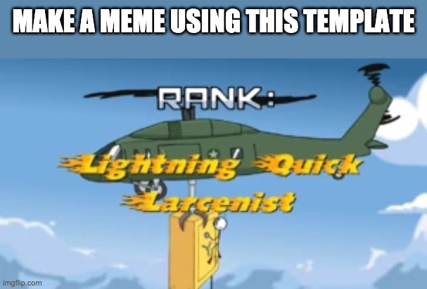 Guess i'll hop aboard on the trend train then | MAKE A MEME USING THIS TEMPLATE | image tagged in lightning quick larcenist | made w/ Imgflip meme maker