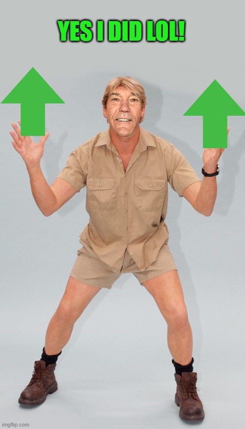 kewlew | YES I DID LOL! | image tagged in kewlew | made w/ Imgflip meme maker