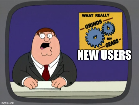 Peter Griffin News Meme | NEW USERS | image tagged in memes,peter griffin news | made w/ Imgflip meme maker