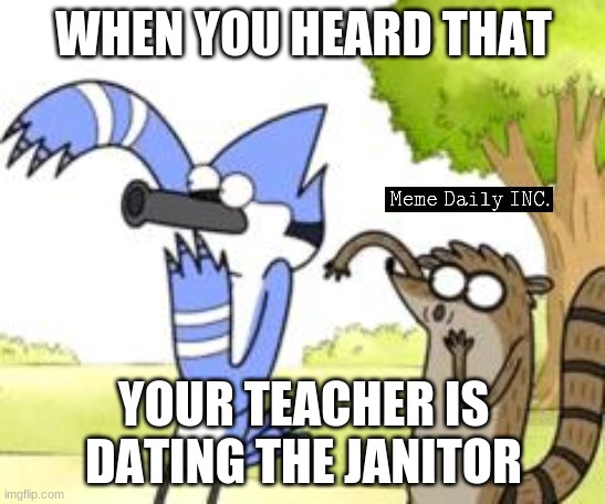 Regular Show OHHH! |  WHEN YOU HEARD THAT; YOUR TEACHER IS DATING THE JANITOR | image tagged in regular show ohhh,teacher,dating,school,oooohhhh | made w/ Imgflip meme maker