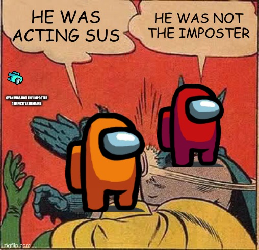 He Was Not The Imposter Imgflip