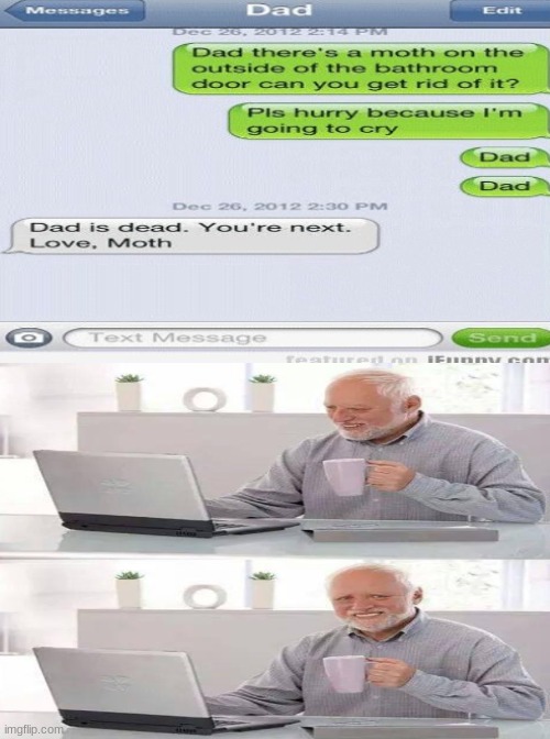 Moth | image tagged in moth,dad,computer guy,texting,fun,old man | made w/ Imgflip meme maker