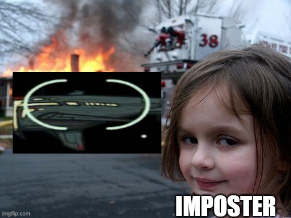 Disaster Girl | IMPOSTER | image tagged in memes,disaster girl | made w/ Imgflip meme maker