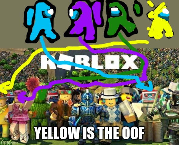 Whos  the oof 4 |  YELLOW IS THE OOF | image tagged in whos the oof 4 | made w/ Imgflip meme maker