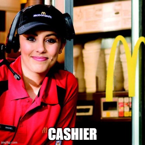 CASHIER | made w/ Imgflip meme maker