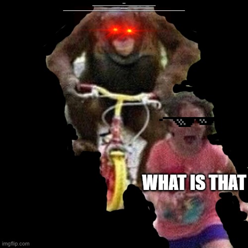 ape on bike | ,EEFOU WEGT WEGRIUWEGFOYUSEGFHSJDGFKJHGFDJSDGFHJSDGFHKJSGDFKJHSGDFHKJSGDFHKJSGFHSKJDGFAHKJGAHSKJGFSAHJFGSAKJHDGSKAFGSKJAHDGOWYUIFRSKJGLAERGSHGLKSJFTHGLSKFDJHLSKDFJHGLSKDFJGSLDFKJGHSDLFKJGHLSKDJFGHLKDFHGISETRHGAKERFGHDFKHGSLDKGHSLKFDJHGLSKDFHJGLSDGHSKDJLGHPUDRYGSPERUYG IPDRUY GIPSERYGIPETRUYGP ERU YPERGPESRGYPSRDYGPERUYWIUYTWPUEYTPRUYTPWIEURTWPORTERTPIOERTORYTPYERTIUERYTOWEIUYTOIWEURYTOWIEURYTOIWERUYTIOWERYTIOERUYTIOERUYTIOEURYTOWIEURYTIWUERYTIEURYTIWEURYTIOWEURYTIEURYTOWIEURYTIOWEURYTOWIERYTIWERYTIOWUEYRTIUWERYTIUEYIUEYROIWEURTIOWUERYTIOEURYTIWEURYTOWEIRUYTWOEIRUTYWIOEURYTIWEURYTIOUERYTIOWUERYTIWUERYTWIEUOYTOWIURYTWIUEYRTIOWUYTRIEURYTIOWERUYTOWEIRUYTIOWEUIETRIUETROYETRYIYETRUIOERUYYETRUIRETIOUOIUTWERIWYUIYRUEIYRUOTRIUWYETRIUWYERITWETROWETRWETRIORTEYOWETROYYWETIYUYWOIEURYTIOWUER; WHAT IS THAT | image tagged in ape on bike | made w/ Imgflip meme maker