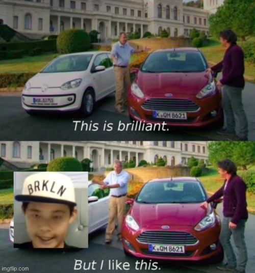 that car- it beautiful | image tagged in this is brilliant but i like this,funny,memes | made w/ Imgflip meme maker