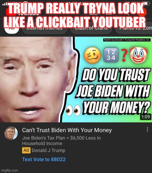 Trump acting cringe | TRUMP REALLY TRYNA LOOK LIKE A CLICKBAIT YOUTUBER | image tagged in biden 2020,not trump 2020,youtuber | made w/ Imgflip meme maker