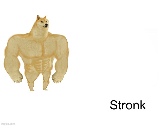 Buff Doge vs. Cheems Meme | Stronk | image tagged in memes,buff doge vs cheems | made w/ Imgflip meme maker