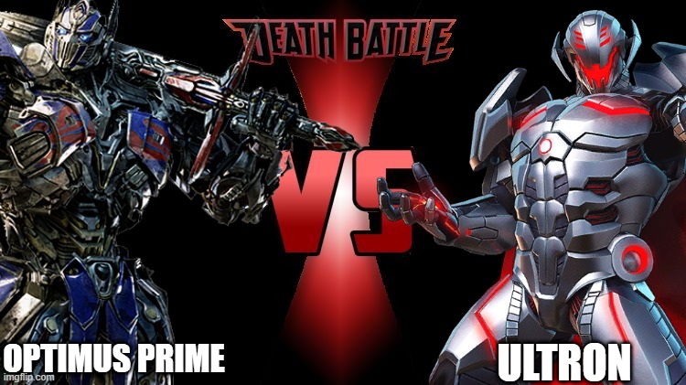 Robots battle! | OPTIMUS PRIME; ULTRON | image tagged in death battle,optimus prime,ultron,marvel,marvel comics,transformers | made w/ Imgflip meme maker
