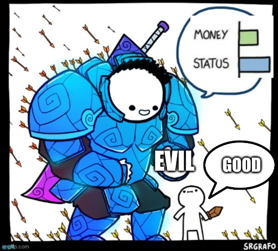Protector boi | EVIL; GOOD | image tagged in protector boi | made w/ Imgflip meme maker