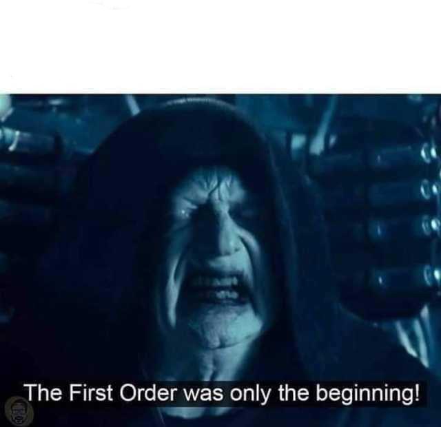 the first order was only the beginning Blank Meme Template