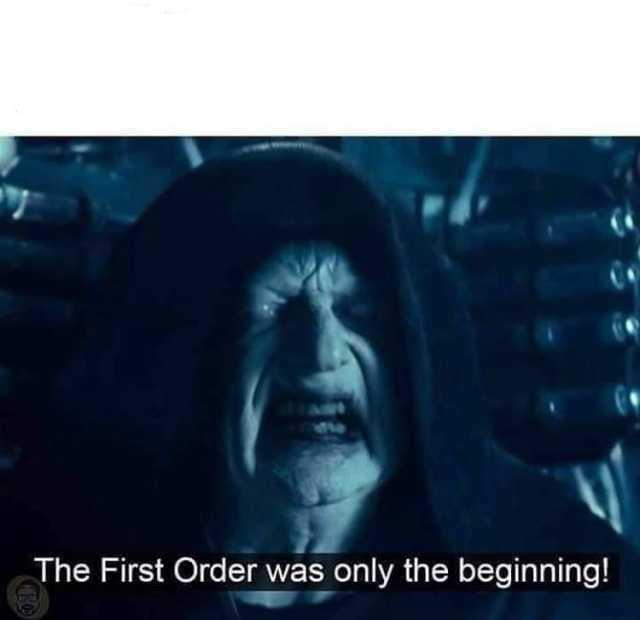 High Quality the first order was only the beginning Blank Meme Template