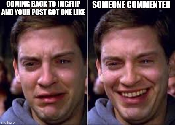 thank you peeps | COMING BACK TO IMGFLIP AND YOUR POST GOT ONE LIKE; SOMEONE COMMENTED | image tagged in happy,thank you | made w/ Imgflip meme maker