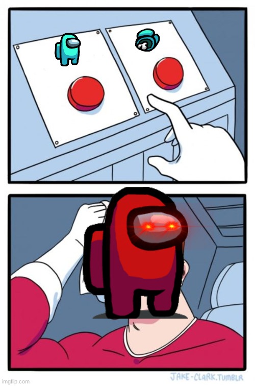 help i cant decide | image tagged in memes,two buttons | made w/ Imgflip meme maker