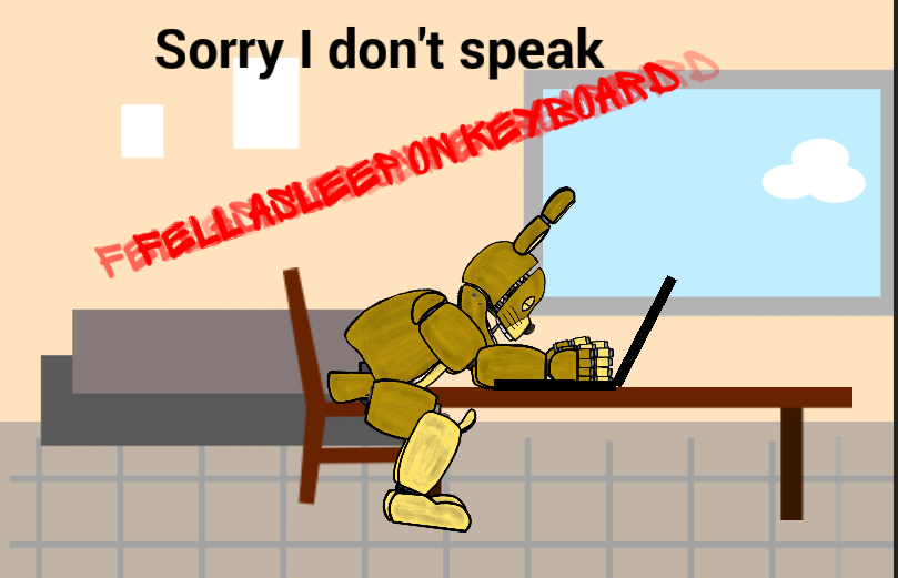 Sorry I dont speak  f e l l  a s l e e p  o n  k e y b o a r d Blank Meme Template