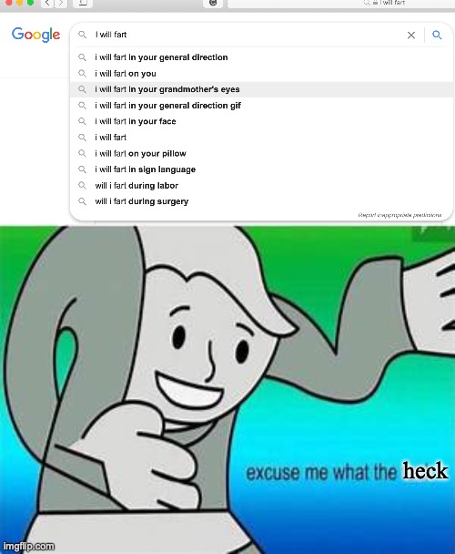 heck | image tagged in excuse me what the fu-,fart,flatulence,gas,google search,google | made w/ Imgflip meme maker