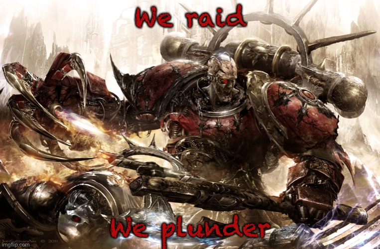 We raid We plunder | made w/ Imgflip meme maker