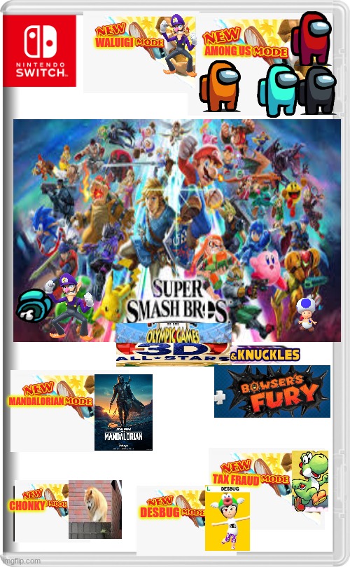 Super Smash Brothers at the Olympic Games 3D All Stars and Knuckles+Bowser's Fury | MANDALORIAN; TAX FRAUD; CHONKY; DESBUG | image tagged in among us,mandalorian,super smash bros,waluigi,yoshi,nintendo switch | made w/ Imgflip meme maker