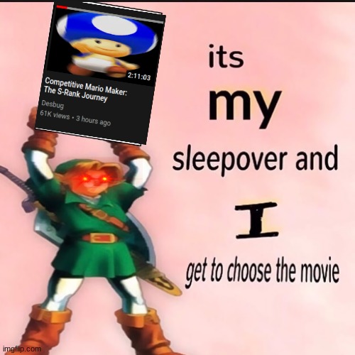 This is MY sleepover and I get to choose | image tagged in repost,youtube | made w/ Imgflip meme maker