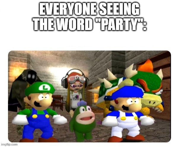 smg4 gang shocked | EVERYONE SEEING THE WORD "PARTY": | image tagged in smg4 gang shocked | made w/ Imgflip meme maker