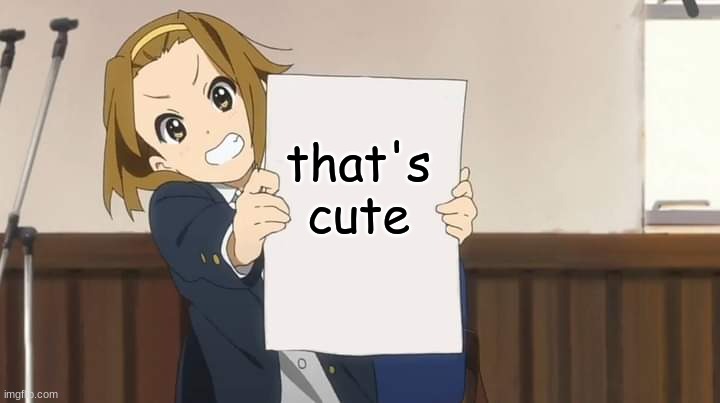 Ritsu holding sign k-on | that's cute | image tagged in ritsu holding sign k-on | made w/ Imgflip meme maker