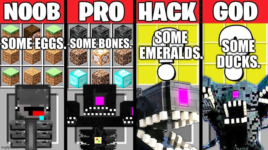 bruh | SOME EMERALDS. SOME BONES. SOME DUCKS. SOME EGGS. | image tagged in minecraft,master fail | made w/ Imgflip meme maker