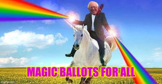 Bernie Sanders on magical unicorn | MAGIC BALLOTS FOR ALL | image tagged in bernie sanders on magical unicorn | made w/ Imgflip meme maker