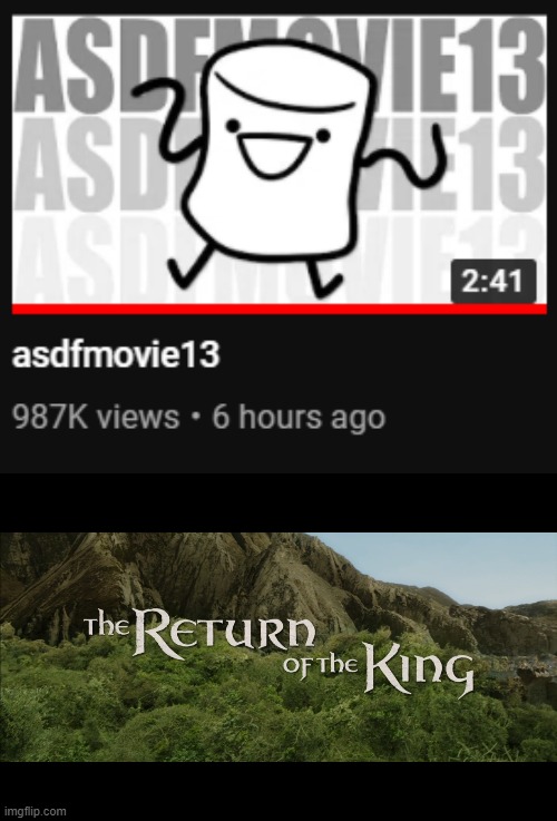 HES BACK | image tagged in return of the king,asdfmovie,memes | made w/ Imgflip meme maker