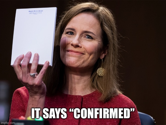 ACB  Confirmed | IT SAYS “CONFIRMED” | image tagged in supreme court | made w/ Imgflip meme maker