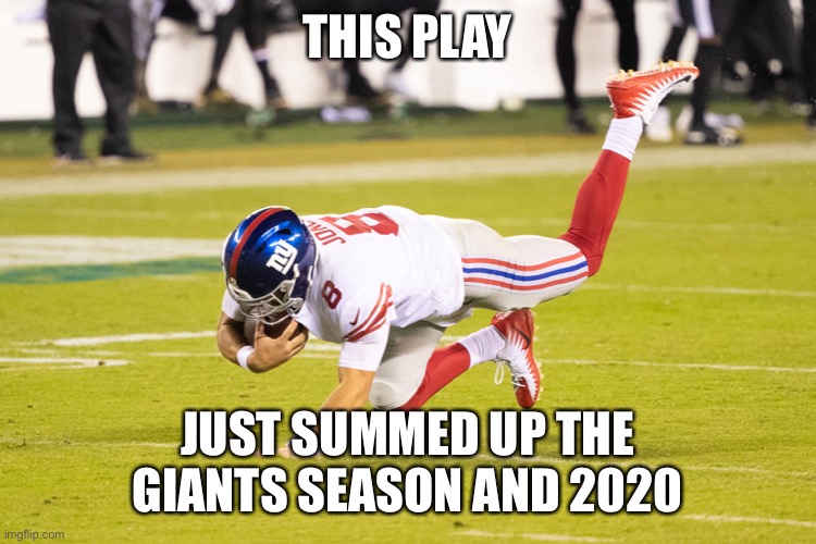 Me being a depressed giants fan actually had the guts to make this |  THIS PLAY; JUST SUMMED UP THE GIANTS SEASON AND 2020 | image tagged in sports,ny giants | made w/ Imgflip meme maker