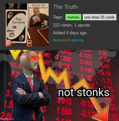 this was my 2nd meme | image tagged in not stonks | made w/ Imgflip meme maker