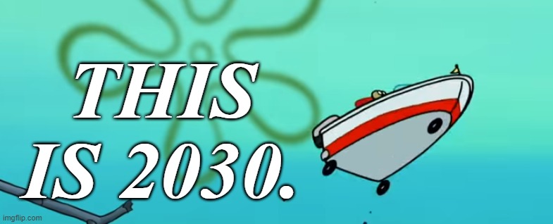 future | THIS IS 2030. | image tagged in spongebob,flying car | made w/ Imgflip meme maker