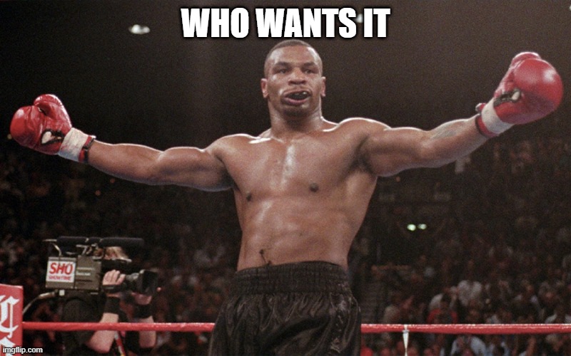 WHO WANTS IT | made w/ Imgflip meme maker