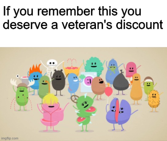 NOSTLARGIGC | If you remember this you deserve a veteran's discount | image tagged in dumb ways to die | made w/ Imgflip meme maker