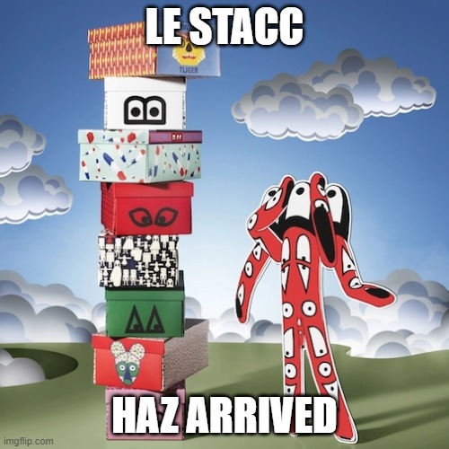 Le Stacc | LE STACC; HAZ ARRIVED | image tagged in ikea,boxes,monster,dick,stack,eyes | made w/ Imgflip meme maker