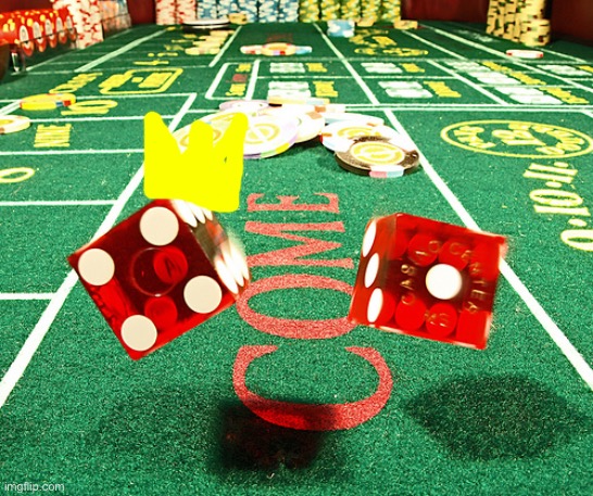 gamble dice craps | image tagged in gamble dice craps | made w/ Imgflip meme maker